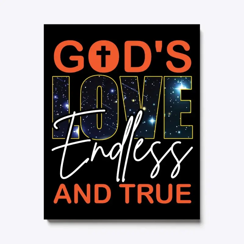 God's Love Endless and True